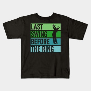 Last Swing Before The Ring Kids T-Shirt